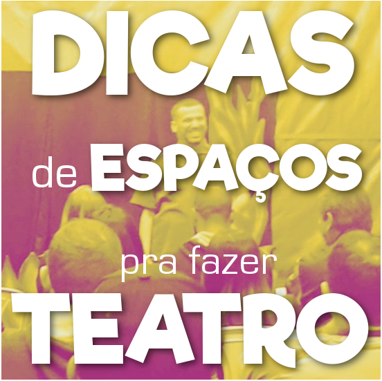 Dica de espaço para teatro